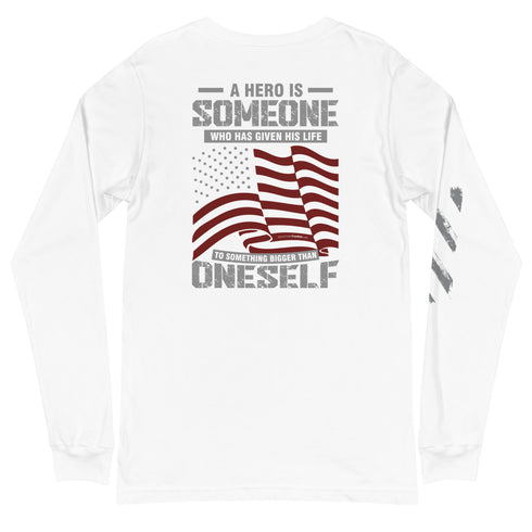 A Hero Is Someone Who Has Given His Life To Something Bigger Than Oneself Unisex Long Sleeve Tee (Back Design) - Mainstream Freedom